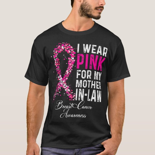 I Wear Pink For My Mother-in-Law Breast Cancer Awa T-Shirt (Front)