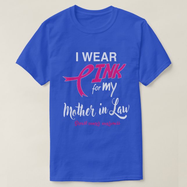 I Wear Pink for My Mother In Law Breast Cancer Sup T-Shirt (Design Front)
