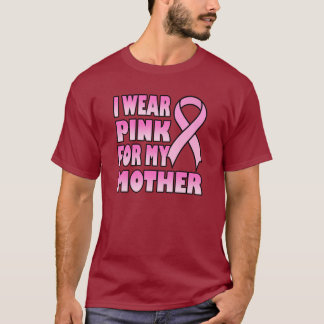 I Wear Pink for My Mother Men's T-Shirt