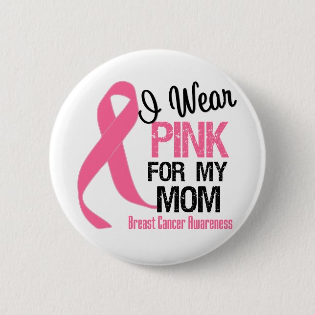 I Wear Pink For My Mum 6 Cm Round Badge (Front)
