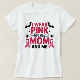 I Wear Pink for My Mum and Me Awareness T-Shirt