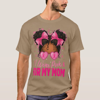 I Wear Pink for My Mum Breast Cancer Afro Girls To T-Shirt