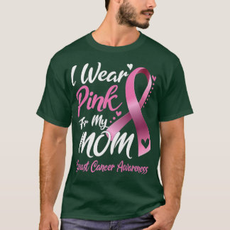 I Wear Pink For My Mum Breast Cancer Awareness 11 T-Shirt