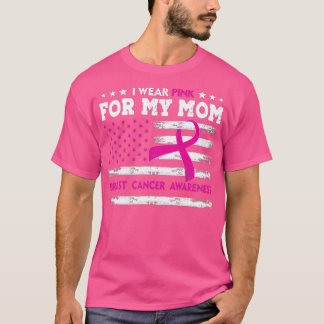 I Wear Pink For My Mum Breast Cancer Awareness Ame T-Shirt