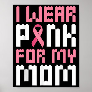 I Wear Pink For My Mum Breast Cancer Awareness Boy Poster