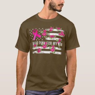 I Wear Pink For My Mum Breast Cancer Awareness Pin T-Shirt