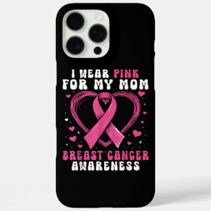 I Wear Pink For My Mum Breast Cancer Awareness Sup iPhone 16 Pro Max Case