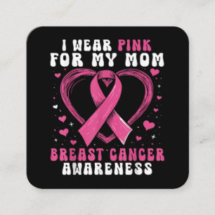I Wear Pink For My Mum Breast Cancer Awareness Sup Square Business Card