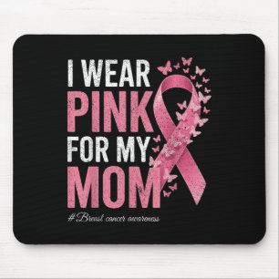 I Wear Pink For My Mum Breast Cancer Awareness T-s Mouse Pad