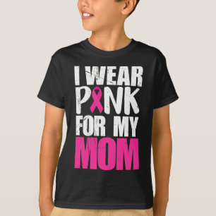 I Wear Pink For My Mum Breast Cancer Awareness T-Shirt