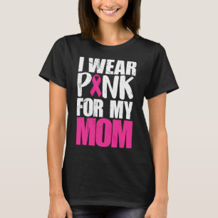 I Wear Pink For My Mum Breast Cancer Awareness T-Shirt