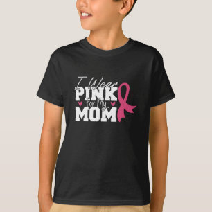 I Wear Pink For My Mum Breast Cancer Awareness T-Shirt