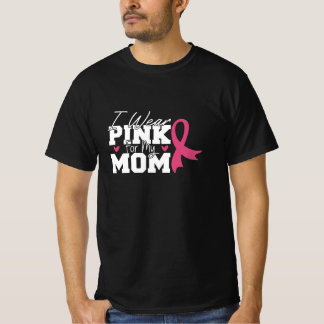 I Wear Pink For My Mum Breast Cancer Awareness T-Shirt