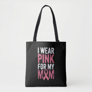 I Wear Pink For My Mum Breast Cancer Awareness   Tote Bag