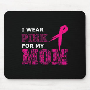 I Wear Pink For My Mum Breast Cancer Awareness Wom Mouse Pad