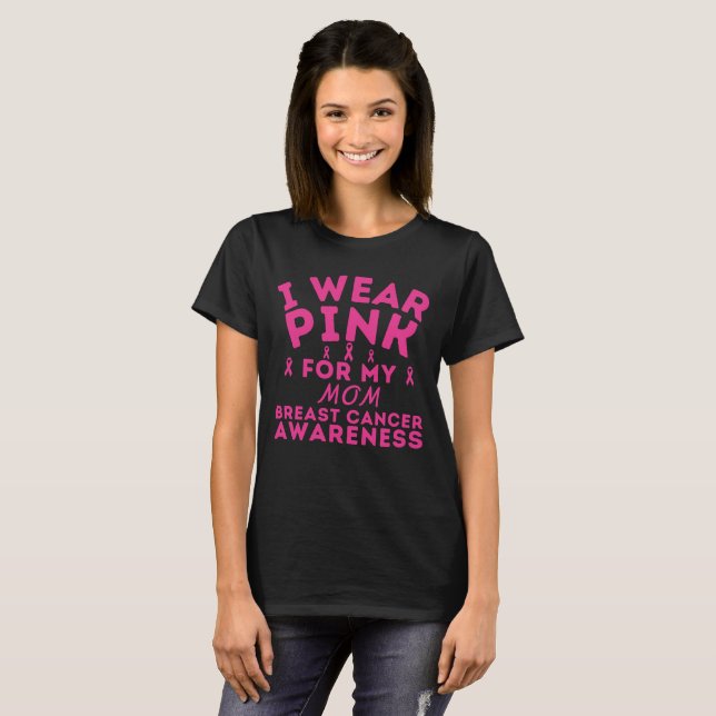 I Wear Pink For My Mum Breast Cancer Custom  T-Shirt (Front Full)