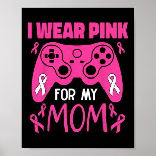 I Wear Pink For My Mum Breast Cancer Gaming Kids B Poster