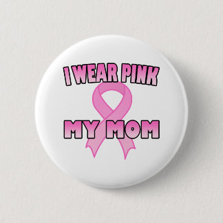 I Wear Pink for My Mum Button