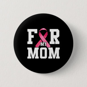 I Wear Pink For My Mum Pink Ribbon Breast Cancer A 6 Cm Round Badge