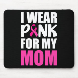 I Wear Pink For My Mum Pink Ribbon Breast Cancer A Mouse Pad