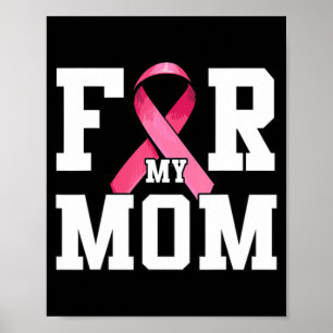 I Wear Pink For My Mum Pink Ribbon Breast Cancer A Poster