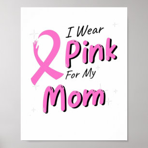 I Wear Pink For My Mum  Poster