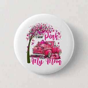 I Wear Pink For My Mum Ribbon Truck Breast Cancer 6 Cm Round Badge