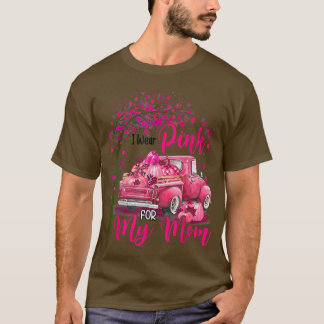 I Wear Pink For My Mum Ribbon Truck Breast Cancer T-Shirt