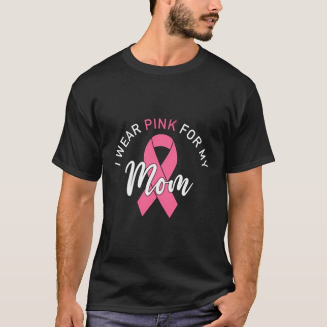 I Wear Pink For My Mum T-Shirt (Front)