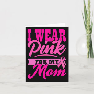 I Wear Pink For My Mum World Cancer Day Gift Pink  Card
