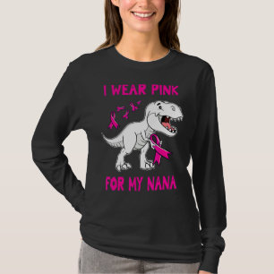 I Wear Pink For My NANA TRex Dinosaur Pink Ribbon  T-Shirt