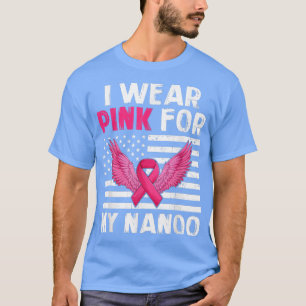 I Wear Pink For My Nanoo Pink Ribbon Breast Cancer T-Shirt