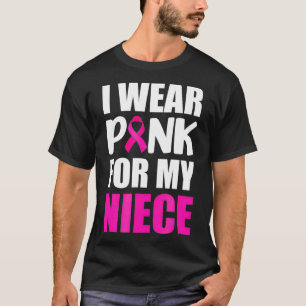 I Wear Pink For My Niece Pink Ribbon Breast Cancer T-Shirt