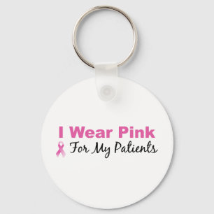 I Wear Pink For My Patients Key Ring