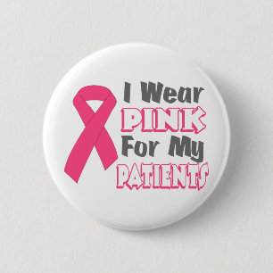 I Wear Pink For My Patients (Version B) 6 Cm Round Badge