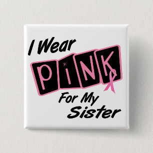I Wear Pink For My Sister 8 BREAST CANCER T-Shirts 15 Cm Square Badge