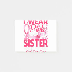 I Wear Pink For My Sister Breast Cancer Awareness Post-it Notes