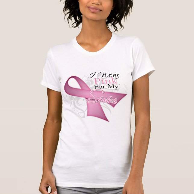 I Wear Pink For My Sister Breast Cancer Awareness T-Shirt (Front)