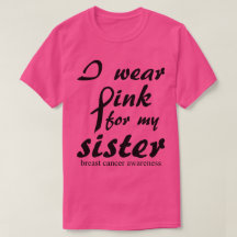 I Wear Pink for my Sister breast cancer awareness