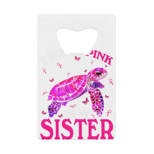 I Wear Pink For My Sister Breast Cancer Turtle