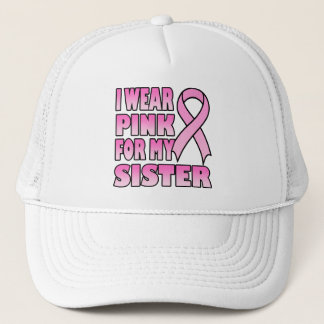 I Wear Pink for My Sister Hat