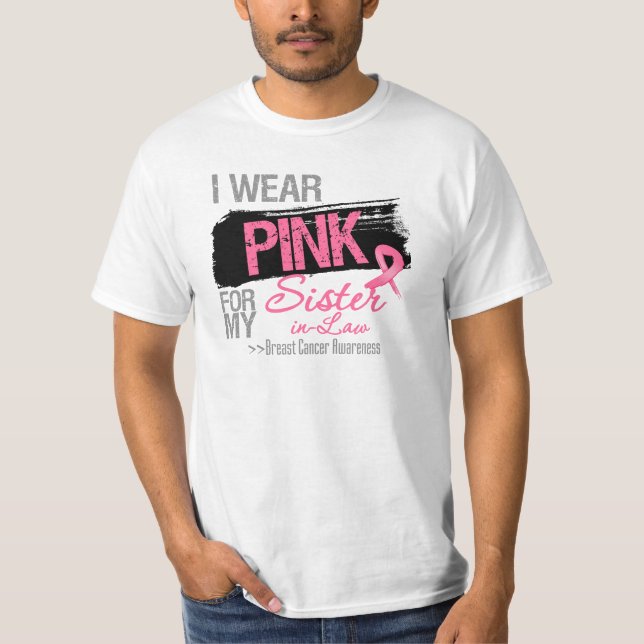 I Wear Pink For My Sister-in-Law Breast Cancer T-Shirt (Front)