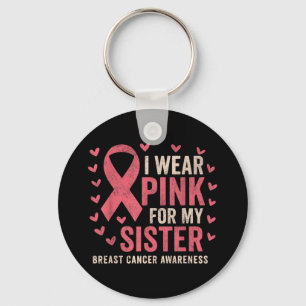 I Wear Pink For My Sister Ribbon Breast Cancer Awa Key Ring
