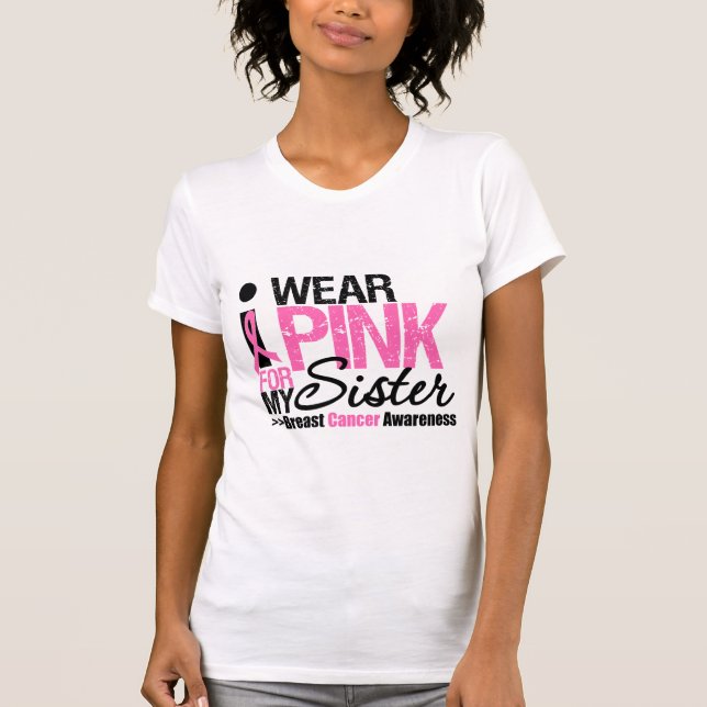 I Wear Pink For My Sister T-Shirt (Front)