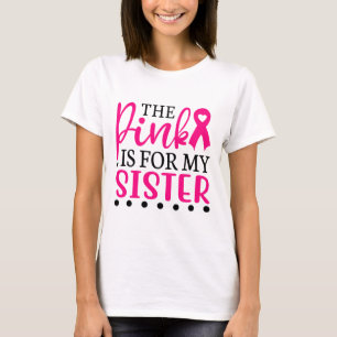 I Wear Pink For My Sister T Shirt Breast Cancer Aw