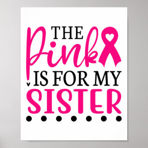 I Wear Pink For My Sister T Shirt Breast Cancer Aw Poster