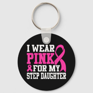 I Wear Pink For My Step Daughter Breast Cancer Awa Key Ring