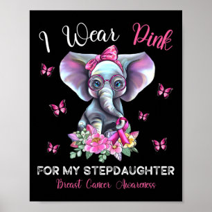 I Wear Pink For My Stepdaughter Breast Cancer Awar Poster