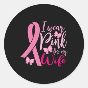 I Wear Pink For My Wife Breast Cancer Awareness 1  Classic Round Sticker