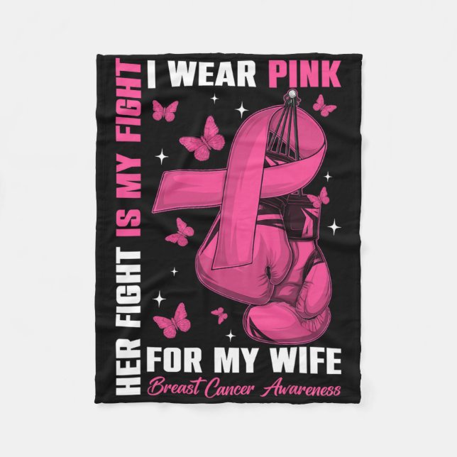 I Wear Pink For My Wife Breast Cancer Awareness Bo Fleece Blanket (Front)